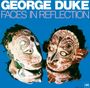 George Duke - Faces in Reflection