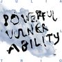 Julia Kadel Trio - Powerful Vulnerability
