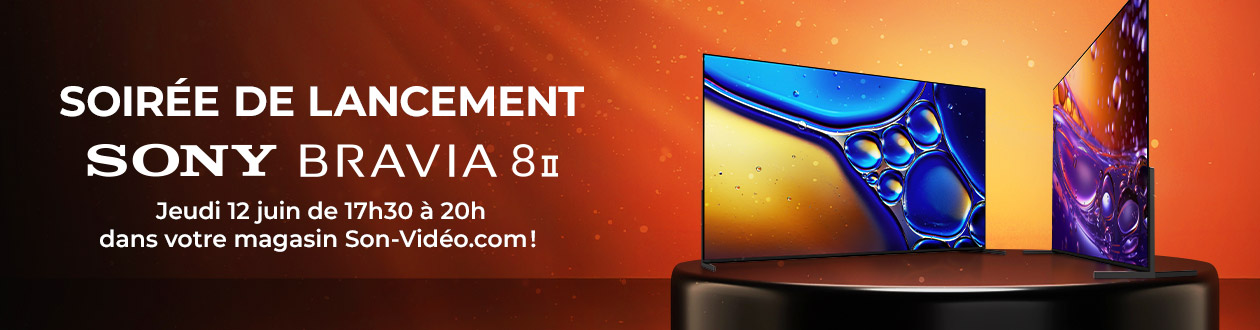 Soirée Sony Bravia 8 II chez Son-Vidéo.com