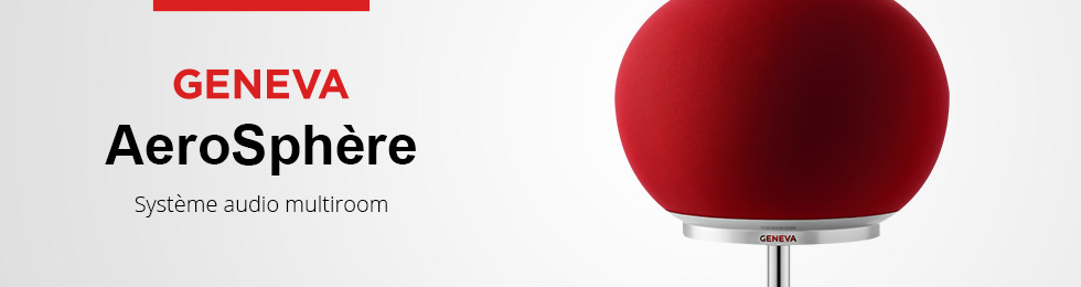 Système Multiroom Geneva AeroSphère