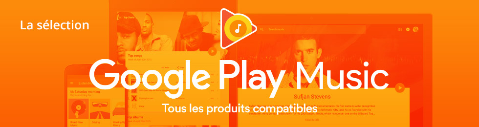 Tous les produits compatibles Google Play Music