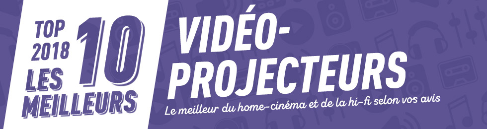 Les 10 meilleurs vid&eacute;oprojecteurs 2018