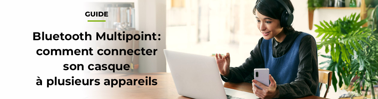 Bluetooth Multipoint : connecter son casque à plusieurs appareils