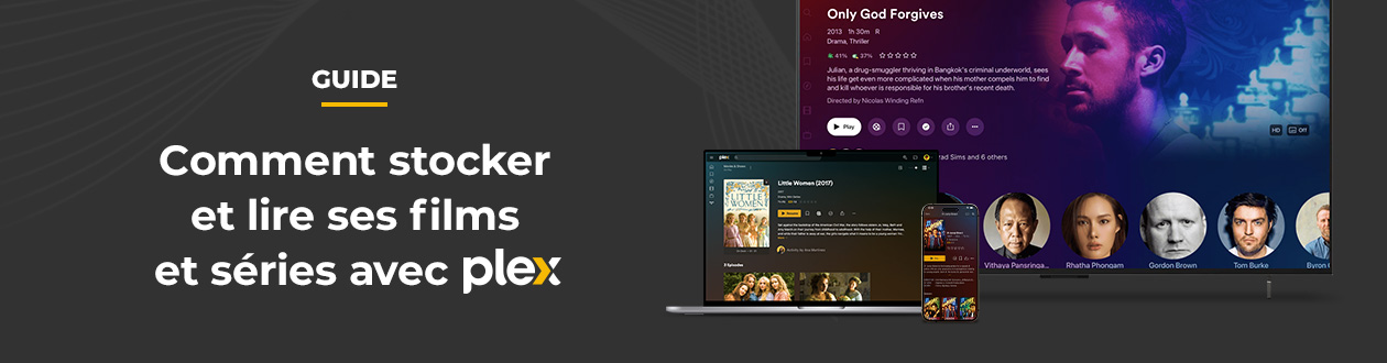 Comment stocker et lire ses films et séries avec Plex ?