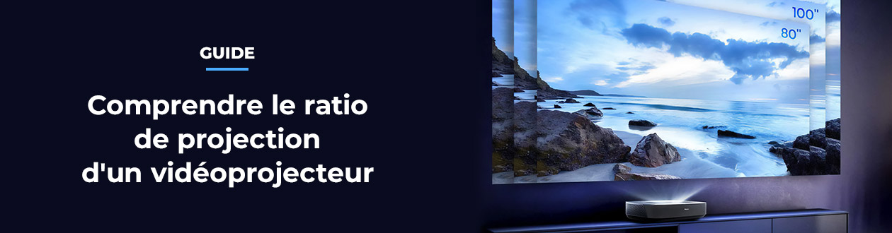 Comprendre le ratio de projection d'un vidéoprojecteur