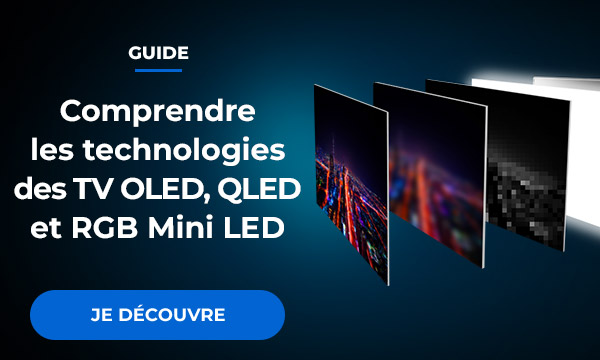 Comprendre les technologies des TV OLED, QLED et RGB Mini LED