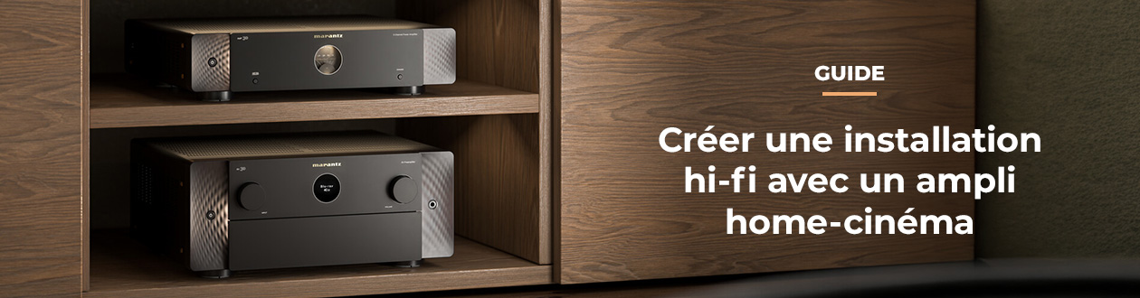 Créer une installation hi-fi avec un ampli home-cinéma