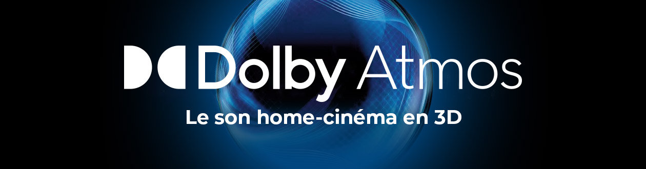 Dolby Atmos : le son home-cinéma en 3D