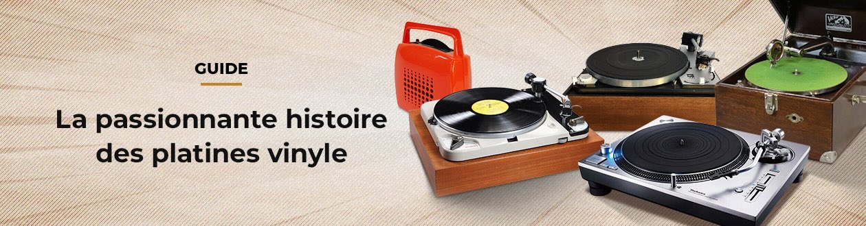 La passionnante histoire des platines vinyle