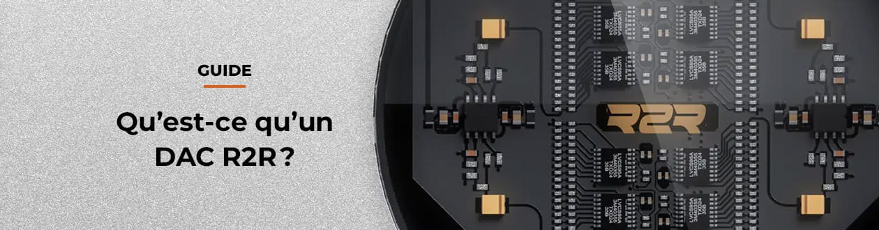 Qu’est-ce qu’un DAC R2R ?