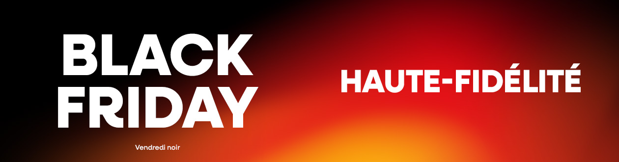 Black Friday haute-fidélité