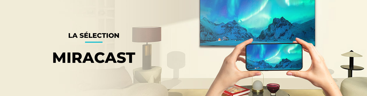 TV et projecteurs Miracast : le streaming sans fil facile