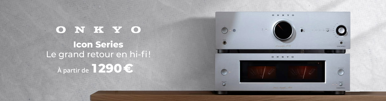 Onkyo Icon Series : Le grand retour d'Onkyo en hi-fi !