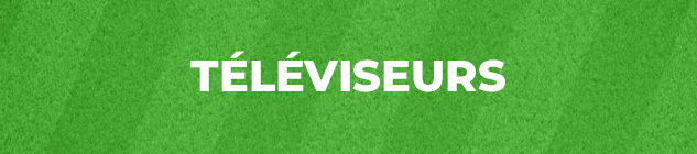 Téléviseurs