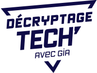 Décryptage Tech’ avec Gia