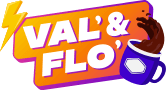 Val’ & Flo’