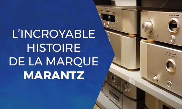 L’incroyable histoire de la marque Marantz