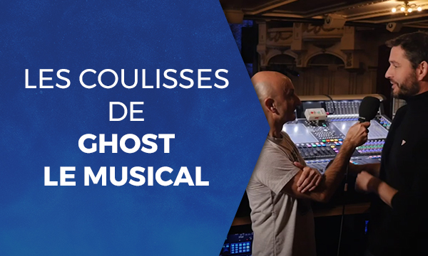 Les coulisses de Ghost Le Musical