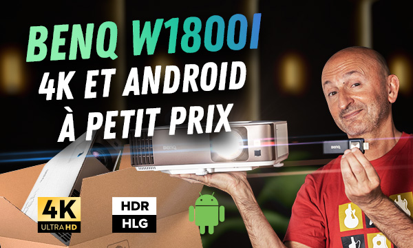 La projection 4K et Android à petit prix ! BenQ W1800i