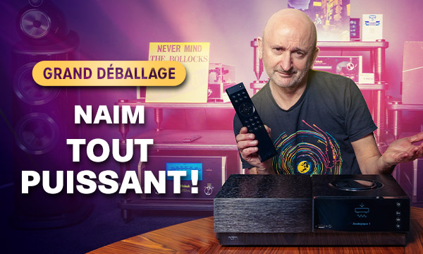 Naim Uniti Nova PE : tout puissant !