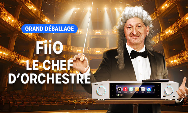 FiiO S15 : le chef d’orchestre