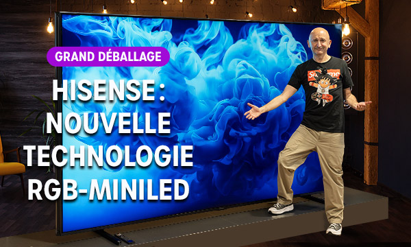 Hisense : Nouvelle technologie MiniLED