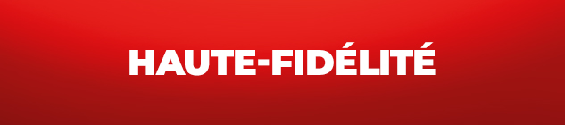 Promotions haute-fidélité