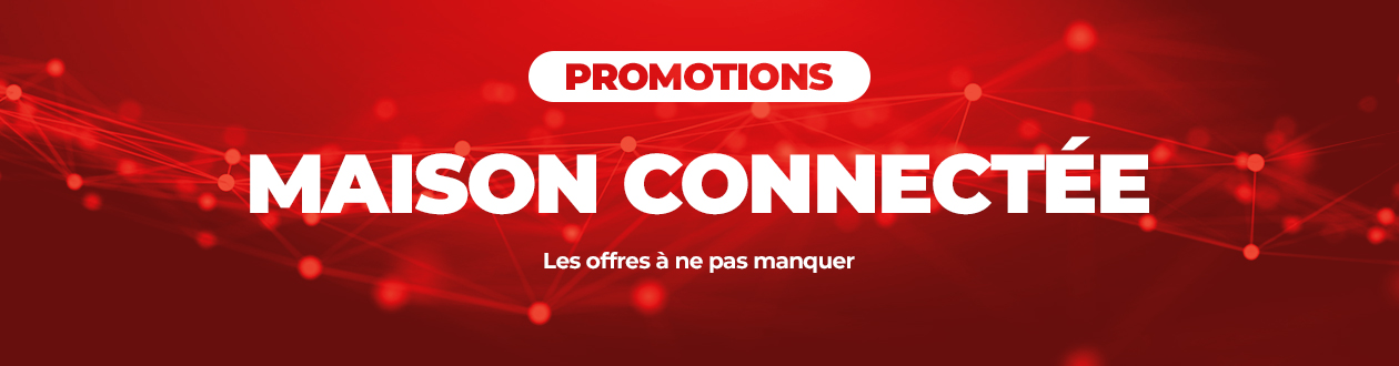 Promotions maison connectée