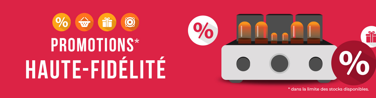 Promotions haute-fidélité