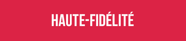 Promotions haute-fidélité