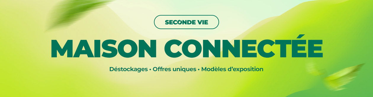 Offres de seconde vie Maison Connectée
