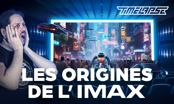 La FABULEUSE histoire de l’IMAX