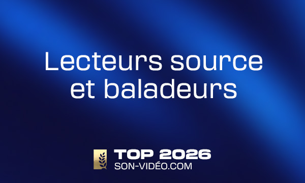 Les meilleurs lecteurs source et baladeurs 2026
