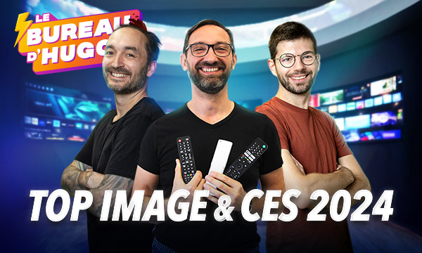 Le must image : TV, gaming et home-cinéma, pour 2024 et retour sur le CES 2024