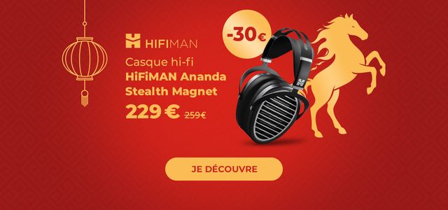 BH : Nouvel an ChinoisHifiman Ananda Stealth Magnet