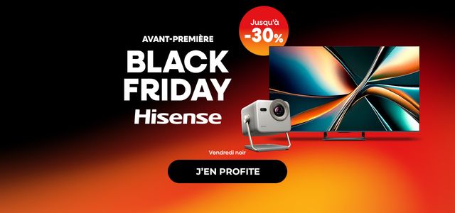 BH : Avant-première Black Friday Hisense