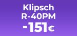 BH : French Days - Klipsch R-40PM
