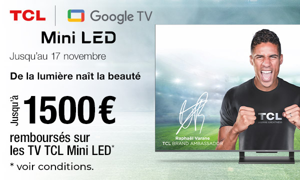 TV TCL Mini LED : de la lumière naît la beauté