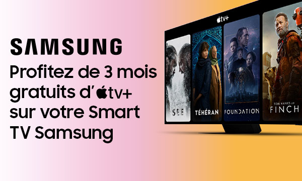 Smart TV Samsung : Apple TV+ offert pendant 3 mois
