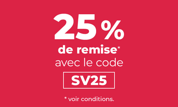 25% de remise avec le code SV25