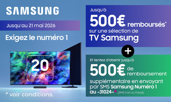 Samsung TV : jusqu' 500 &euro; rembours&eacute;s