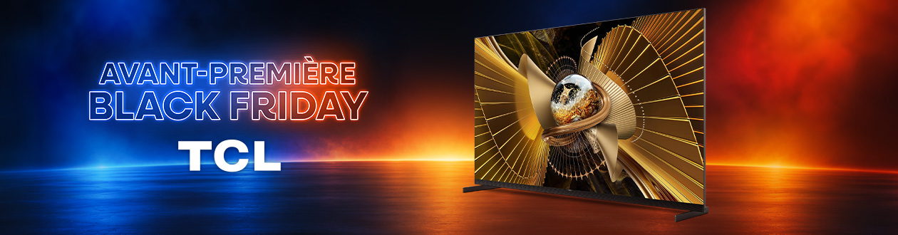 Avant-première Black Friday TCL : Jusqu'à 1500 € de remise