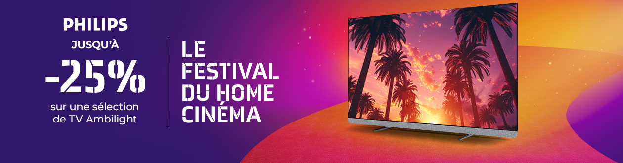 Festival du home-cinéma Philips : Jusqu'à - 25 % sur des TV Ambilight
