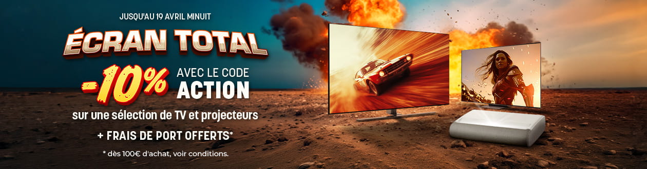 Écran Total : -10 % sur des TV & Vidéoprojecteurs avec le code ACTION