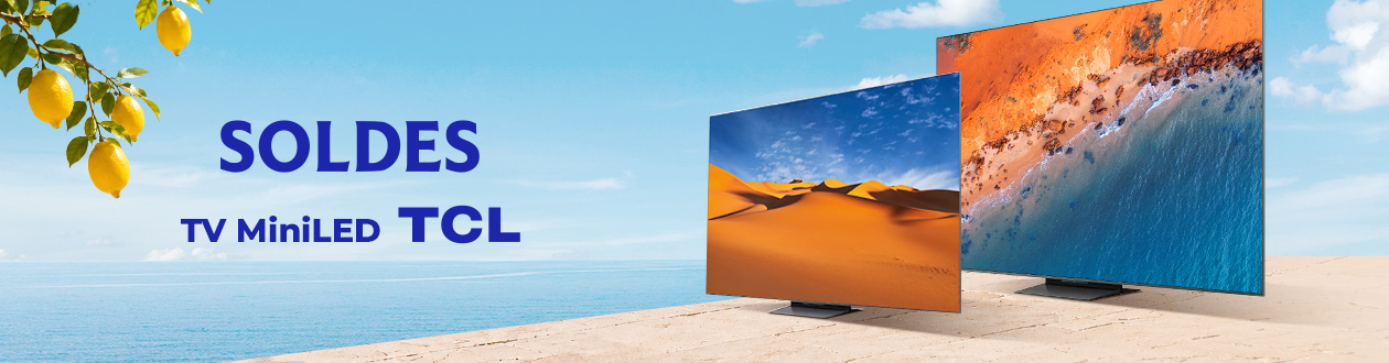 Soldes d'été 2026 TCL : Jusqu'à 300 € de remise