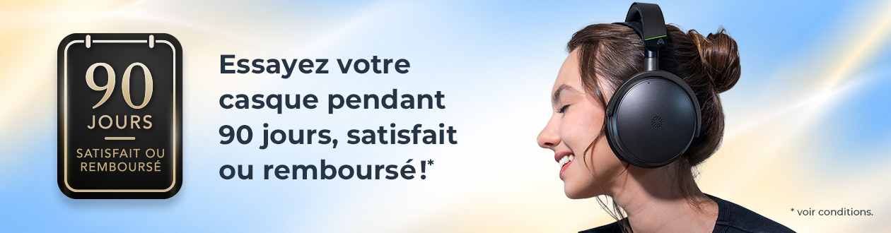 90 jours satisfait ou remboursé pour l'achat d'un casque