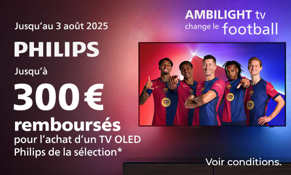TV OLED Ambilight Philips : jusqu'à 300 € remboursés