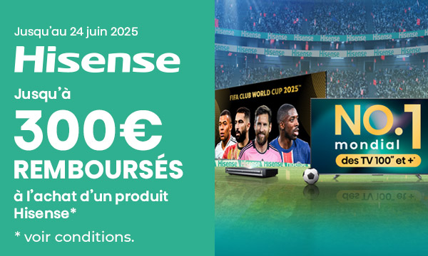 TV Hisense : jusqu'à 300 € remboursés