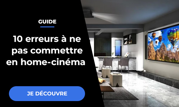Guide 10 erreurs à ne pas commettre en home-cinéma (image)