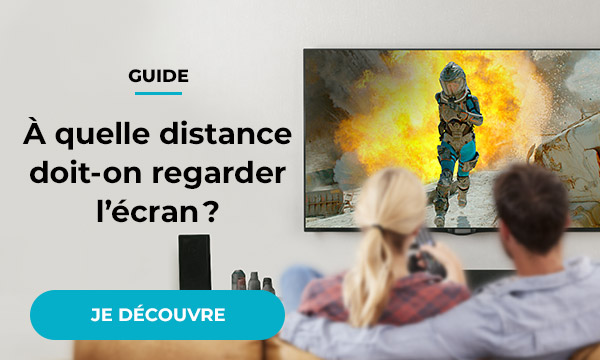 À quelle distance doit-on regarder l'écran ?